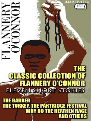 cover image of The Classic Collection of Flannery O'Connor. Eleven Short Stories. Illustrated